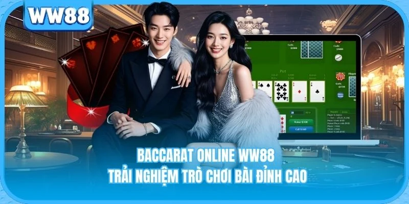 Baccarat Online WW88 - Trải Nghiệm Trò Chơi Bài Đỉnh Cao Baccarat Online WW88 - Trải Nghiệm Trò Chơi Bài Đỉnh Cao