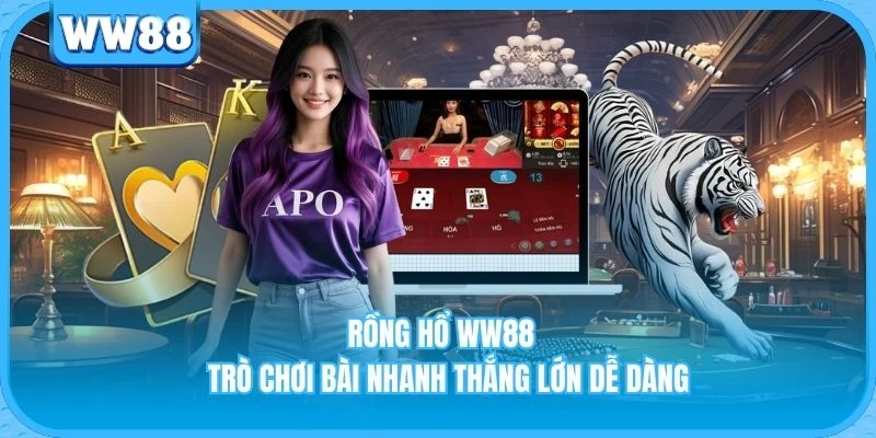 Rồng Hổ WW88 - Trò Chơi Bài Nhanh Thắng Lớn Dễ Dàng Rồng Hổ WW88 - Trò Chơi Bài Nhanh Thắng Lớn Dễ Dàng