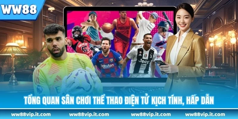 Saba Sports WW88 - Trải Nghiệm Cá Cược Esports Đỉnh Cao Tổng quan sân chơi thể thao điện tử kịch tính, hấp dẫn