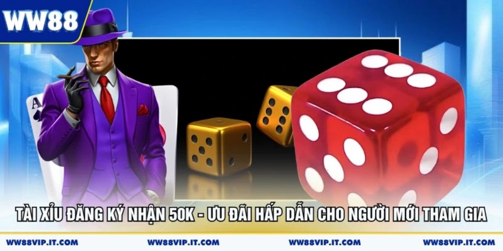 Tài Xỉu Đăng Ký Nhận 50K - Ưu Đãi Hấp Dẫn Cho Người Mới Tham Gia Tài Xỉu Đăng Ký Nhận 50K - Ưu Đãi Hấp Dẫn Cho Người Mới Tham Gia